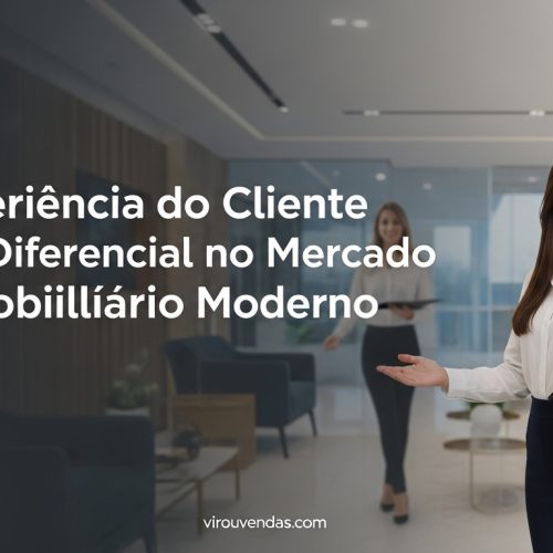 Como a experiência do cliente está se tornando o diferencial no mercado imobiliário moderno