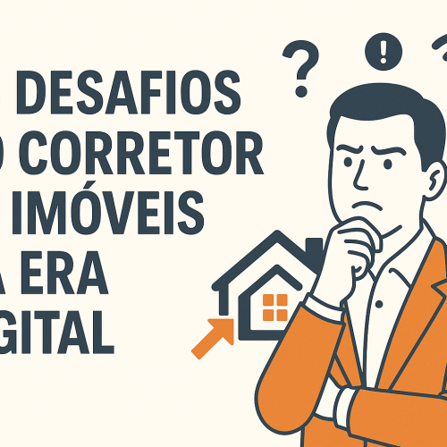 Os Desafios do Corretor de Imóveis na Era Digital