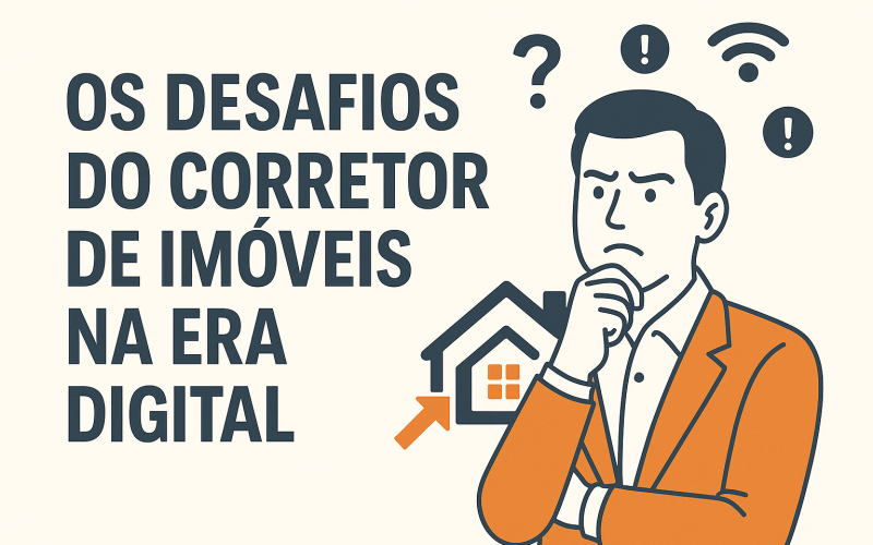 Os Desafios do Corretor de Imóveis na Era Digital